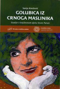 GOLUBICA IZ CRNOGA MASLINIKA: Knjiga posvećena 100. rođendanu Vesne Parun