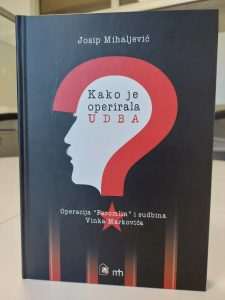HRVATSKA UDRUGA BENEDIKT: Danas predstavljanje knjige “Kako je operirala UDBA” dr. Josipa Mihaljevića u Splitu