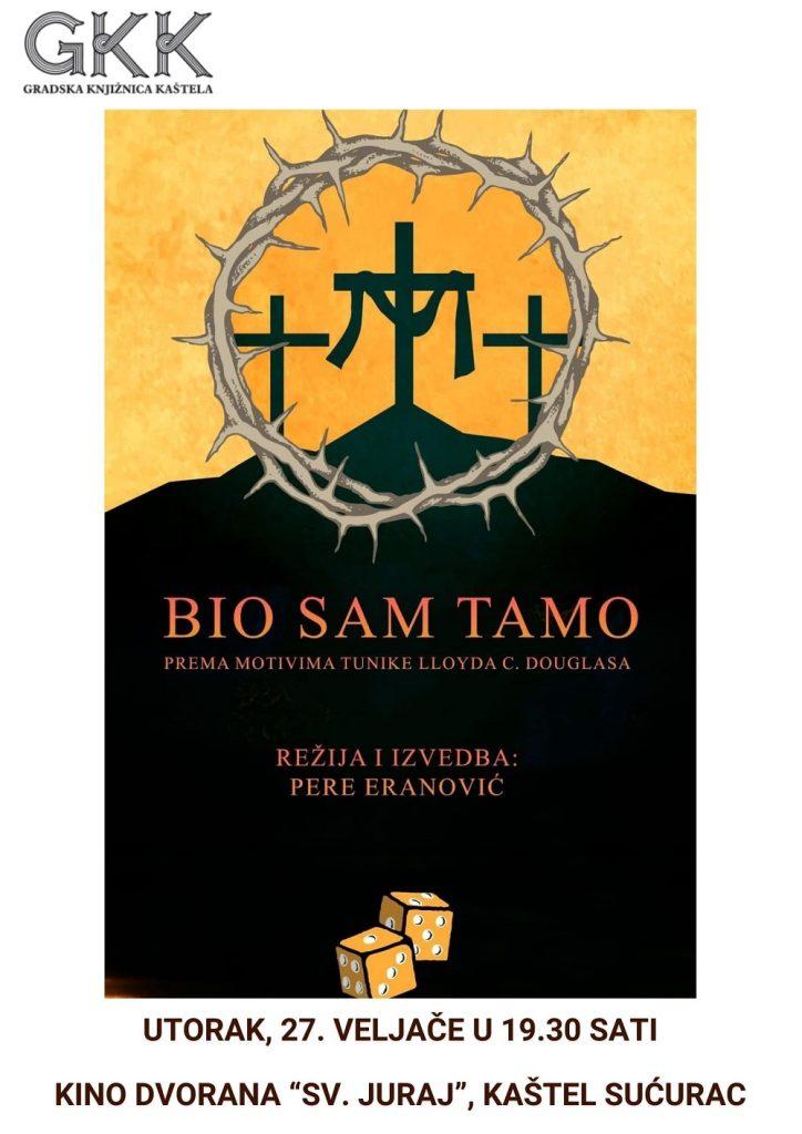EPOHALNA PRIČA VELIKOG PETKA: Predstava „Bio sam tamo“ Pere Eranovića u Kino dvorani „Sv. Juraj“ u Kaštel Sućurcu EPOHALNA PRIČA VELIKOG PETKA: Predstava „Bio sam tamo“ Pere Eranovića u Kino dvorani „Sv. Juraj“ u Kaštel Sućurcu