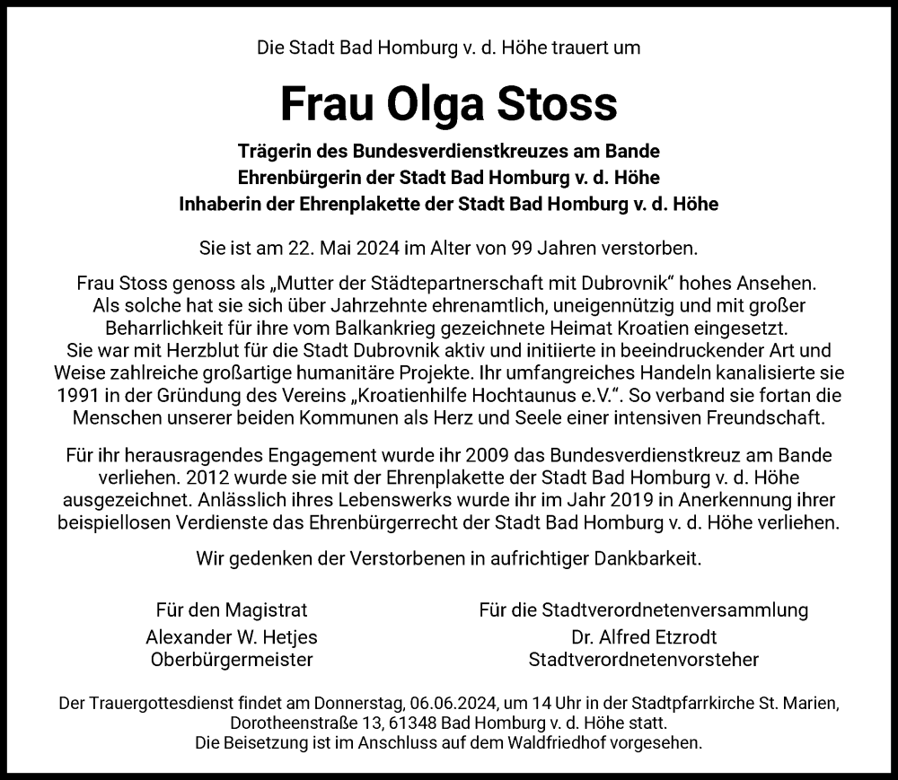 BAD HOMBURG SE BIRANIM RIJEČIMA OPROSTIO OD OLGE STOSS: Misa zadušnica je 6. lipnja u 14 sati u Stadtpfarrkirche St. Marien, pogreb je na gradskom groblju Waldfriedhof u Bad Homburgu BAD HOMBURG SE BIRANIM RIJEČIMA OPROSTIO OD OLGE STOSS: Misa zadušnica je 6. lipnja u 14 sati u Stadtpfarrkirche St. Marien, pogreb je na gradskom groblju Waldfriedhof u Bad Homburgu