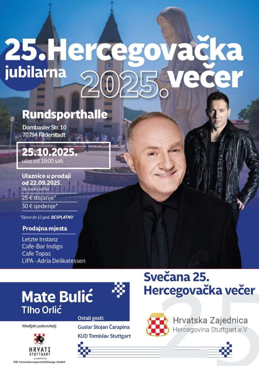HERCEGOVAČKA U FILDERSTADTU KOD STUTTGARTA: Gostuju Mate Bulić, Tiho Orlić, guslar Stojan Čarapina i KUD Tomislav Stuttgart HERCEGOVAČKA U FILDERSTADTU KOD STUTTGARTA: Gostuju Mate Bulić, Tiho Orlić, guslar Stojan Čarapina i KUD Tomislav Stuttgart