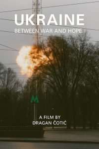 UKRAINE – BETWEEN WAR AND HOPE: Ein Dokumentarfilm über Leben, Verlust und Widerstandskraft im Krieg Naslovnica knjige „Ukraine – Between War and Hope“ / Foto: Fenix (D.Č.)